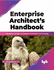 Enterprise Architect's Handbook: a Blueprint to Design and Outperform Enterprise-Level It Strategy (English Edition)