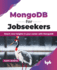 Mongodb for Jobseekers: Reach New Heights in Your Career With Mongodb (English Edition)