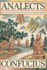 Analects by Confucius: Timeless Wisdom on Ethics, Family, and Harmony with Traditional Commentaries (Grapevine Edition)