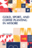 Gold, Sport, And Coffee Planting In Mysore: With Chapters On Coffee Planting In Coorg, The Mysore Representative Assembly, The Indian Congress, Caste, And The Indian Silver Question, Being The 38 Years Experiences Of A Mysore Planter