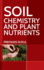 Soil Chemistry and Plant Nutrients