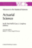 Actuarial Science: Advances in the Statistical Sciences Festschrift in Honor of Professor V.M. Josh's 70th Birthday Volume VI