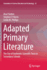 Adapted Primary Literature: the Use of Authentic Scientific Texts in Secondary Schools (Innovations in Science Education and Technology, 22)