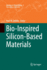 Bio-Inspired Silicon-Based Materials