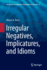 Irregular Negatives, Implicatures, and Idioms