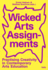 Wicked Arts Assignments Practising Creativity in Contemporary Arts Education
