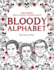 Bloody Alphabet: the Scariest Serial Killers Coloring Book. a True Crime Adult Gift-Full of Famous Murderers. for Adults Only. (True Crime Gifts)