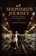 shepherds journey the story of israels first bedouin diplomat