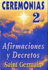 Ceremonias II Ceremonies: Afirmaciones Y Decretos (Spanish Edition)