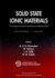 Solid State Ionic Materials: Proceedings of the 4th Asian Conference on Solid State Ionics Kuala Lumpur, Malaysia 2-6 August 1994