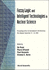 Fuzzy Logic and Intelligent Technologies in Nuclear Science: Proceedings of the 1st International Flins Workshop, Mol, Belgium, September 14-16, 1994