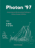 Photon '97: Proceedings of the Conference on the Structure and Interactions of the Photon: Incorporating the Xith International Workshop on...Aan Zee, the Netherlands, 10-15 May, 1997