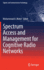 Spectrum Access and Management for Cognitive Radio Networks