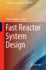 Fast Reactor System Design