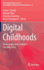 Digital Childhoods: Technologies and Children? S Everyday Lives (International Perspectives on Early Childhood Education and Development, 22)