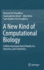 A New Kind of Computational Biology-Cellular Automata Based Models for Genomics and Proteomics