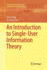 An Introduction to Single-User Information Theory (Springer Undergraduate Texts in Mathematics and Technology)