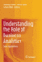 Understanding the Role of Business Analytics: Some Applications