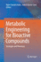 Metabolic Engineering for Bioactive Compounds: Strategies and Processes