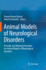 Animal Models of Neurological Disorders: Principle and Working Procedure for Animal Models of Neurological Disorders
