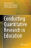 Conducting Quantitative Research in Education