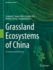 Grassland Ecosystems of China: A Synthesis and Resume