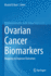 Ovarian Cancer Biomarkers: Mapping to Improve Outcomes