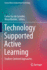 Technology Supported Active Learning: Student-Centered Approaches