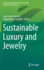 Sustainable Luxury and Jewelry (Environmental Footprints and Eco-Design of Products and Processes)