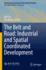 The Belt and Road: Industrial and Spatial Coordinated Development