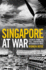 Singapore at War: Secrets From the Fall, Liberation & Aftermath of Wwii