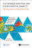 Sustainable Investing and Environmental Markets: Opportunities in a New Asset Class