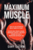 Muscle Building-Maximum Muscle: Turn Fats Into Exponential Muscle Growth in 10 Days: Discover How Strength Training, Bodyweight Exercises, and Weigh