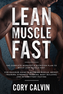 muscle building lean muscle fast the complete workout and nutritional plan