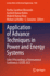 Application of Advance Techniques in Power and Energy Systems