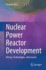 Nuclear Power Reactor Development: History, Technologies, and Lessons