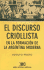 El Discurso Criollista En La Formacin De La Argentina Moderna (Spanish Edition)