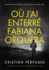 O j'ai enterr Fabiana Orquera