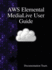 Aws Elemental Medialive User Guide