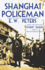 Shanghai Policeman: With a New Foreword by Robert Bickers