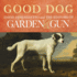 Good Dog: True Stories of Love, Loss, and Loyalty
