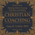 Christian Coaching: Helping Others Turn Potential Into Reality, Second Edition