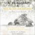 You'Re Already a Wealth Heiress! Now Think and Act Like One: 6 Practical Steps to Make It a Reality Now