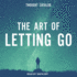 The Art of Letting Go