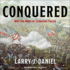 Conquered: Why the Army of Tennessee Failed (the Civil War America Series)