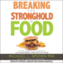 Breaking the Stronghold of Food: How We Conquered Food Addictions and Discovered a New Way of Living