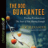 God Guarantee: Finding Freedom From the Fear of Not Having Enough