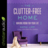 The Clutter-Free Home: Making Room for Your Life