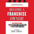 Become a Franchise Owner! : the Start-Up Guide to Lowering Risk, Making Money, and Owning What You Do