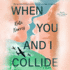 When You and I Collide